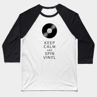 KEEP CALM and spin vinyl Baseball T-Shirt